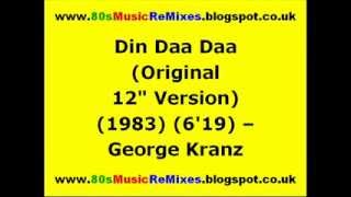 Din Daa Daa Original 12quot Version  George Kranz  80s Dance Music  80s Club Music  80s Club Mix [upl. by Irodim6]