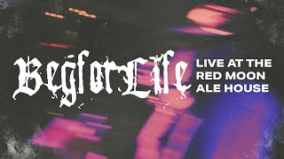 Beg For Life  Live at the Red Moon Ale House [upl. by O'Doneven]