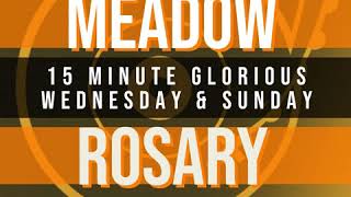 15 Minute Rosary  3  Glorious  Wednesday amp Sunday  MEADOW [upl. by Adnilym366]