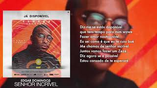 Edgar Domingos  Senhor Incrível Prod Teo No Beat Lyric Video [upl. by Zephaniah]