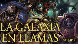 WARHAMMER 40K LA GALAXIA EN LLAMAS PRELUDIO A LA ATROCIDAD DE ISTVAAN 3 lore parte 1 [upl. by Tekcirk533]