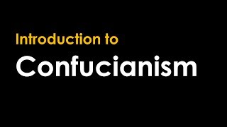 Introduction to Confucianism [upl. by Zephan]