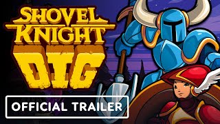 Shovel Knight Dig  Official Launch Trailer [upl. by Keynes]