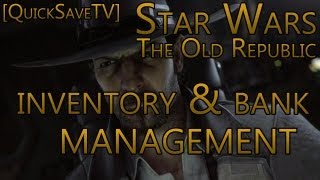 SWTOR Tutorials Inventory amp Bank Management [upl. by Ahsienek863]