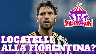 FIORENTINA LOCATELLI COLPO A SORPRESA SUPERLIVE [upl. by Anaes757]