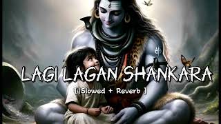 Laagi Lagan Shankara  slow reverb [upl. by Damour]