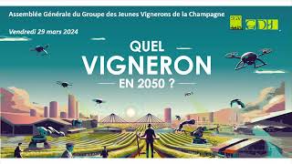 Quel vigneron en 2050   AG 2024 Groupe des Jeunes Vignerons de Champagne [upl. by Akkim]