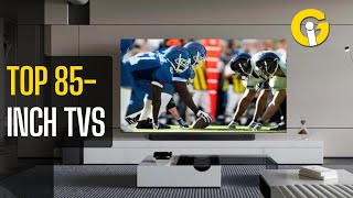 Best 85Inch TVs of 2024 Top PICKS for Your Home Theatre [upl. by Minerva]