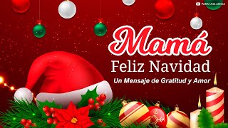 Feliz Navidad Mamá Un Mensaje de Gratitud y Amor [upl. by Maxa911]