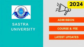 Sastra University Latest Updates ⁉️  Tanjavur  2024 [upl. by Tranquada]