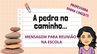 A pedra no caminho Mensagem reflexiva sobre a vida para reuniões escolares com pais e professores [upl. by Constantino949]