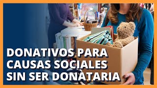 📢 Donativos para Causas Sociales sin ser Donataria [upl. by Ahsinhoj310]