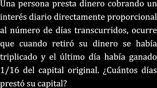 Una persona presta dinero cobrando un interés diario directamente proporcional al número de días tra [upl. by Irab852]