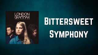 London Grammar  Bittersweet Symphony Lyrics [upl. by Harriet629]