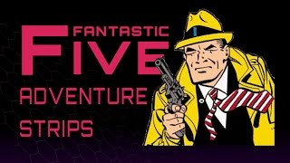 5 Best Adventure Comic Strips  Fantastic Five [upl. by Esirec]