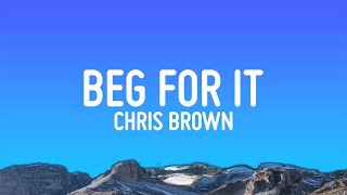 Chris Brown  Beg For It Lyrics [upl. by Pollerd118]