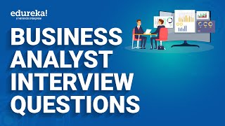 Business Analyst Interview Questions amp Answers  Business Analyst Interview Preparation  Edureka [upl. by Kobi]