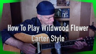 How To Play Wildwood Flower On Guitar Carter Style [upl. by Norwood]