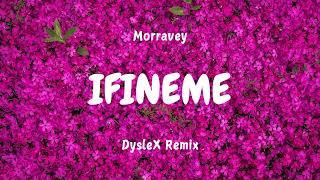 Morravey  IFINEME DysleX Remix Extended Mix [upl. by Loree]