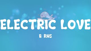 BØRNS  Electric Love Lyrics [upl. by Vasos]