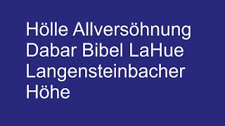 Hölle Allversöhnung Dabar Bibel LaHue Langensteinbacher Höhe [upl. by Eiralc]