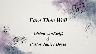 Fare Thee Well Adrian vanEwijk amp Janice Doyle [upl. by Kimball327]