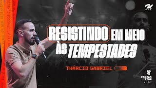 RESISTINDO EM MEIO ÀS TEMPESTADES  THÁRCIO GABRIEL [upl. by Libys]