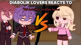 Diabolik Lovers react to quotYui but shes written by mequot [upl. by Yatnoed18]