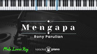 Mengapa  Rony Parulian KARAOKE PIANO  MALE LOWER KEY [upl. by Anne-Marie]