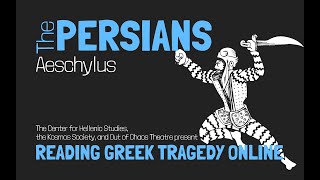 The Persians Aeschylus  Reading Greek Tragedy Online [upl. by Arual]