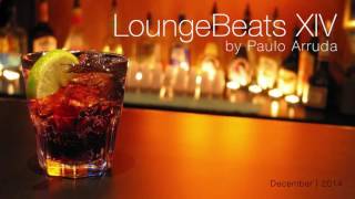 Lounge Beats 14 by Paulo Arruda [upl. by Kcirddor530]