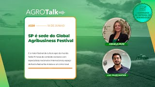 Podcast AGROTalk 238 São Paulo é sede do Global Agribusiness Festival [upl. by Aicatsal]