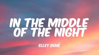 Elley Duhé  In The Middle Of The Night Lyrics [upl. by Raamal]