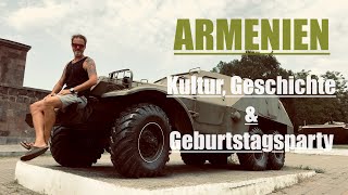 ARMENIEN Kultur Geschichte amp GEBURTSTAGSPARTY  Asien Reise Teil 19 ARMENIEN [upl. by Indnahc]