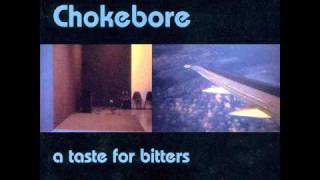 Chokebore  One easy piece [upl. by Elna]