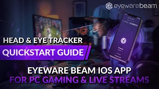 Head amp Eye Tracker App Setup Guide for PC Gaming amp Live Streams  Eyeware Beam iOS App [upl. by Annaerdna775]