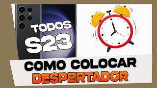 Como Ativar e Configurar o Despertador no Samsung Galaxy S23 S23 e S23 Ultra [upl. by Nohsed316]