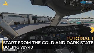 How to Start the Boeing 78710 from the Cold amp Dark State in MSFS 2020  Tutorial 1 [upl. by Shah120]