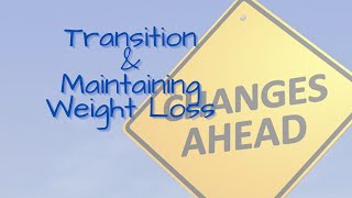 Transition from and MAINTAIN your weight loss [upl. by Arlyn]