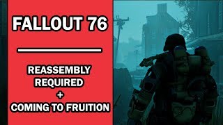 Fallout 76  Mission Walkthrough  Reassembly Required  Coming to Fruition with Commentary [upl. by Nnyl18]