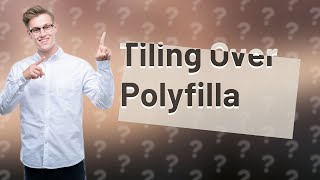 Can I tile over polyfilla [upl. by Selmner960]