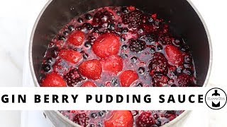 Gin Berry Pudding Sauce  The Gintern [upl. by Flem353]