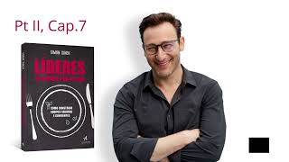 AUDIOBOOK Líderes se Servem por Último Simon Sinek  Parte 02 Capítulo 07 [upl. by Eniledam]