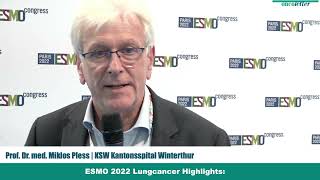 Statement ESMO 2022 Highlights Lung Cancer  Prof Dr med Miklos Pless Winterthur [upl. by Aleksandr]