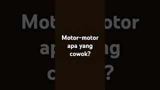 Motormotor apa yang cowok [upl. by Nivi27]