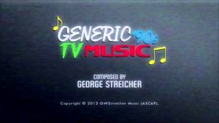 Generic 90s TV Music  George Streicher [upl. by Annahahs24]