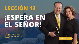 Escuela Sabática  Lección 13 ¡Espera en el Señor  Marzo 30 [upl. by Fein]