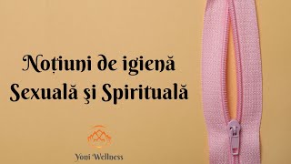 S2 Ep 82  Igiena Sexuală ṣi Igiena Spirituală  Cum păstrăm un yoni sănătos ṣi fertil [upl. by Imelda]