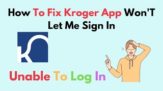 How to Fix Kroger App WonT Let Me Sign In [upl. by Ahsirpac106]