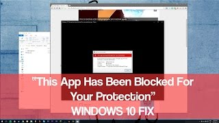 quotThis App Has Been Blocked For Your Protectionquot Windows 10 FIX [upl. by Ramedlaw439]